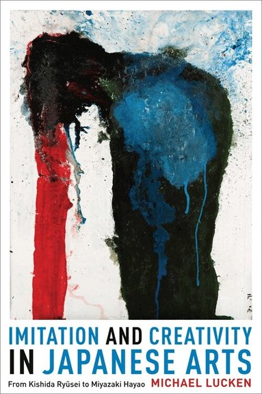 Michael Lucken - Imitation and Creativity in Japanese Arts, Inbunden
