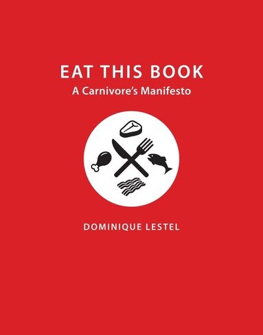 Dominique Lestel - Eat This Book, Inbunden