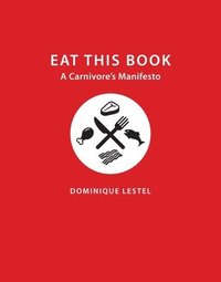 bokomslag Eat this book - a carnivores manifesto