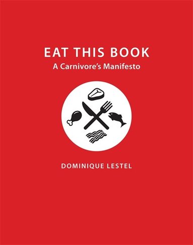 Dominique Lestel - Eat This Book, Häftad
