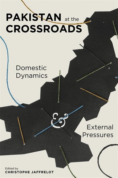 Christophe Jaffrelot - Pakistan at the Crossroads, Inbunden
