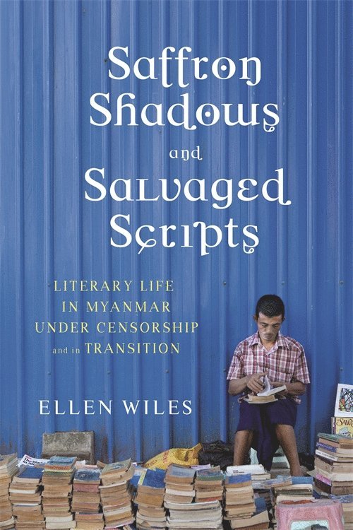Ellen Wiles - Saffron Shadows and Salvaged Scripts, Inbunden
