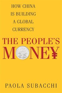 bokomslag Peoples money - how china is building a global currency