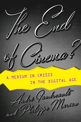 André Gaudreault, Philippe Marion - End of Cinema?, Häftad