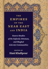bokomslag The Empires of the Near East and India