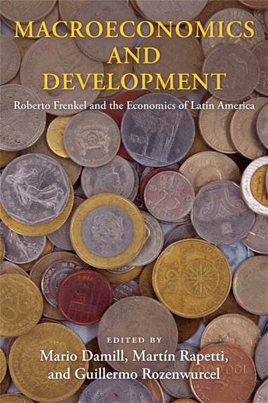 Mario Damill, Martín Rapetti, Guillermo Rozenwurcel - Macroeconomics and Development, Inbunden