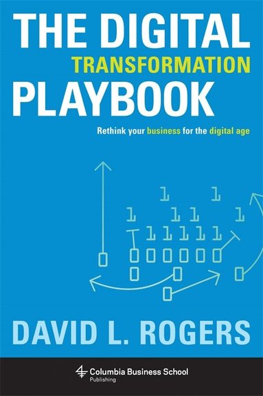 David Rogers - Digital Transformation Playbook, Inbunden