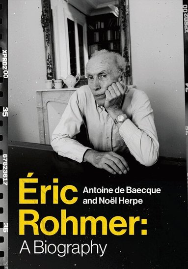 Antoine de Baecque, Noël Herpe - Éric Rohmer, Inbunden