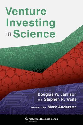 Douglas Jamison, Stephen Waite - Venture Investing in Science, Inbunden