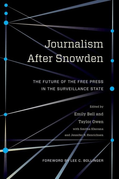 Emily Bell, Taylor Owen - Journalism After Snowden, Häftad