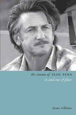 Deane Williams - Cinema of Sean Penn, Inbunden