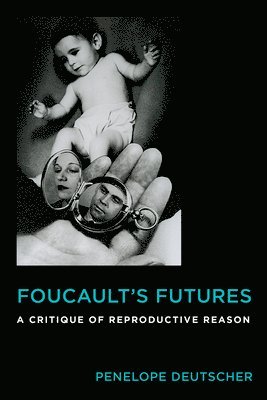 Penelope Deutscher - Foucault's Futures, Häftad