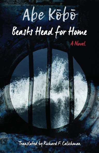 Kōbō Abe - Beasts Head for Home, Inbunden