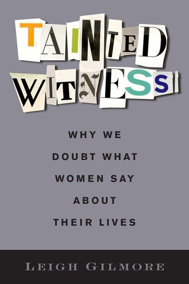 Leigh Gilmore - Tainted Witness, Inbunden