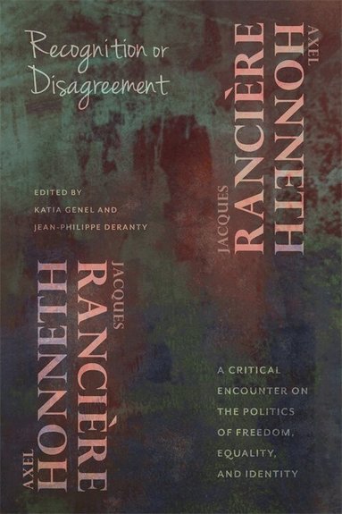 Axel Honneth, Jacques Rancière, Katia Genel, Jean-Philippe Deranty - Recognition or Disagreement, Inbunden
