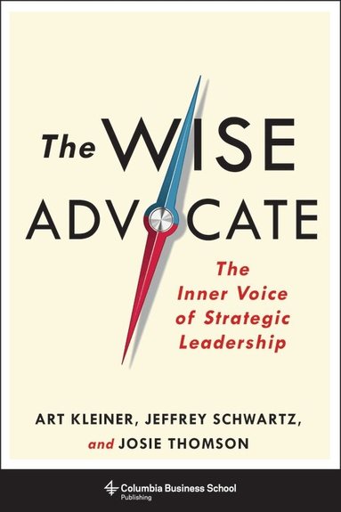 Art Kleiner, Josie Thomson, Jeffrey Schwartz - Wise Advocate, Inbunden