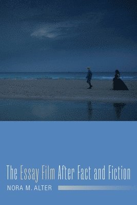 The Essay Film After Fact and Fiction 1