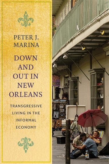 Peter J. Marina - Down and Out in New Orleans, Inbunden