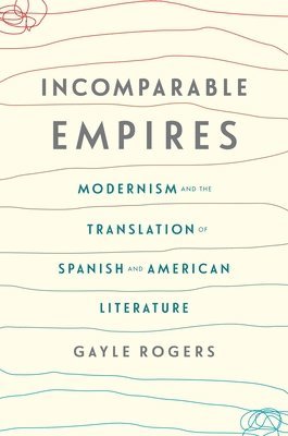 Gayle Rogers - Incomparable Empires, Häftad