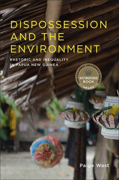 Paige West - Dispossession and the Environment, Inbunden