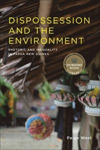 bokomslag Dispossession and the Environment: Rhetoric and Inequality in Papua New Guinea