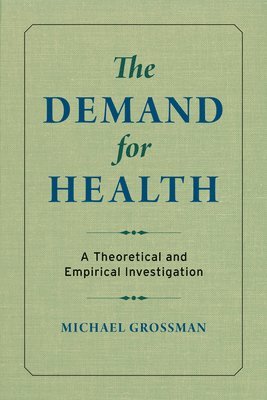 Michael Grossman - Demand for Health, Häftad