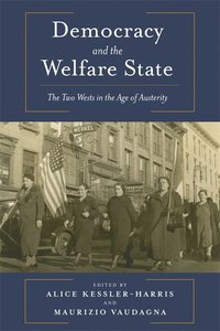 bokomslag Democracy and the Welfare State: The Two Wests in the Age of Austerity