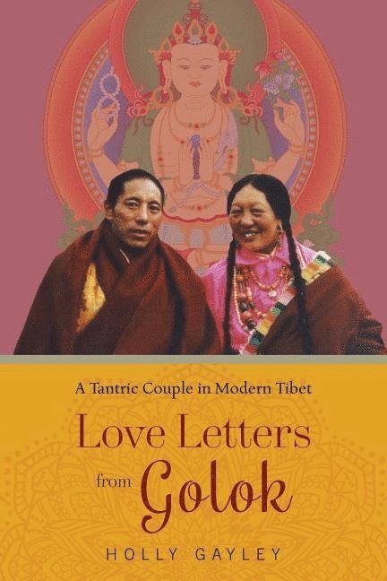 Holly Gayley - Love Letters from Golok, Inbunden