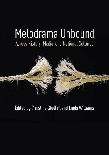 Christine Gledhill, Linda Williams - Melodrama Unbound, Inbunden
