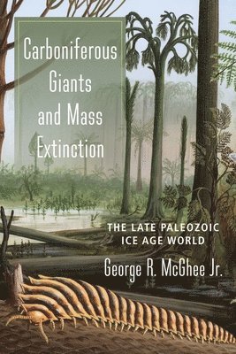 George McGhee, Jr. McGhee, George - Carboniferous Giants and Mass Extinction, Inbunden