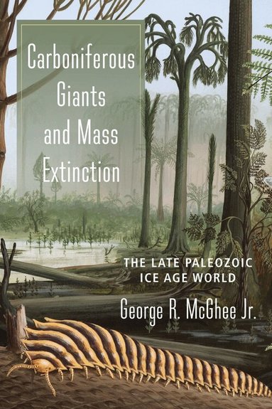 George McGhee Jr. - Carboniferous Giants and Mass Extinction, Häftad