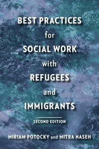 bokomslag Best Practices for Social Work with Refugees and Immigrants