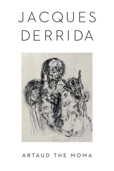 Jacques Derrida - Artaud the Moma, Häftad