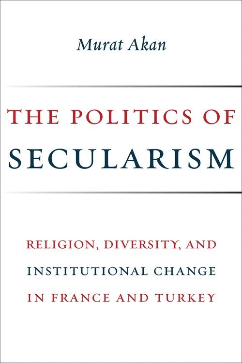 Murat Akan - Politics of Secularism, Häftad
