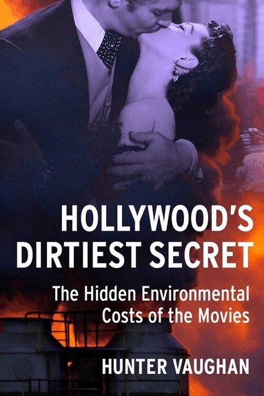 Hunter Vaughan - Hollywood's Dirtiest Secret, Inbunden