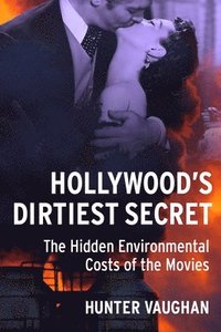 bokomslag Hollywood's Dirtiest Secret