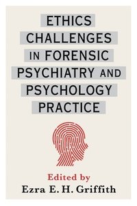 bokomslag Ethics Challenges in Forensic Psychiatry and Psychology Practice