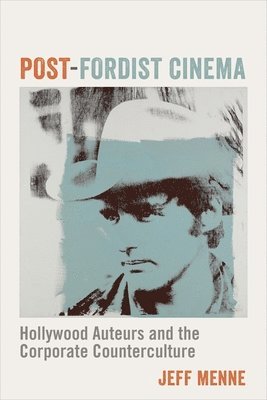 Jeff Menne - Post-Fordist Cinema, Inbunden