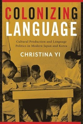 Christina Yi - Colonizing Language, Inbunden