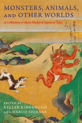 Keller Kimbrough, Haruo Shirane, Ealac Department Newsletter) Shirane, Haruo (Editor - Monsters, Animals, and Other Worlds, Häftad
