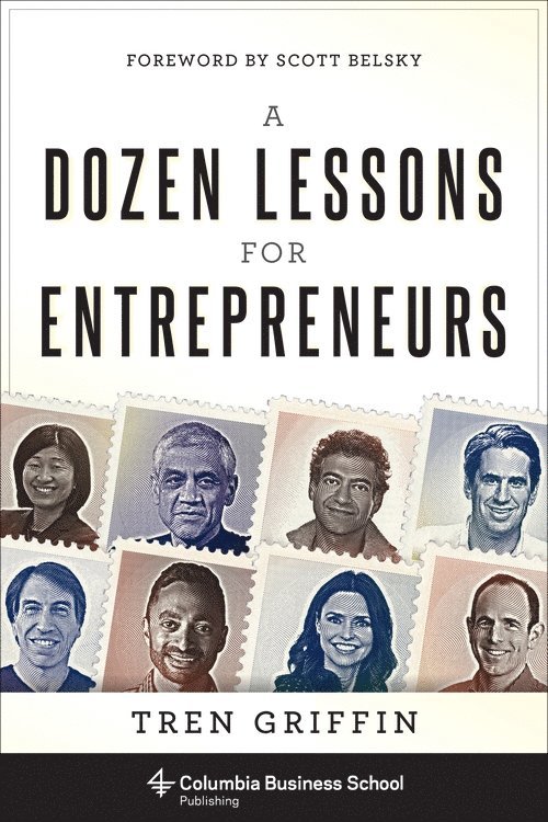 Tren Griffin - Dozen Lessons for Entrepreneurs, Inbunden
