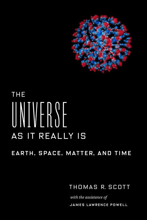 Thomas R. Scott, Dr. Thomas R. Scott - Universe as It Really Is, Inbunden