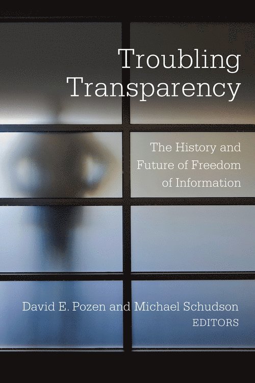 David E. Pozen, Michael Schudson - Troubling Transparency, Häftad