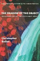 Christopher Bollas - The Shadow of the Object: Psychoanalysis of the Unthought Known, Häftad