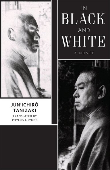 Jun'ichirō. Tanizaki - In Black and White, Häftad