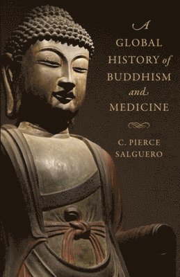 A Global History of Buddhism and Medicine 1