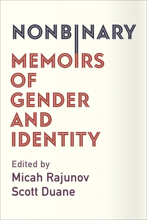 Micah Rajunov, A. Scott Duane - Nonbinary, Inbunden