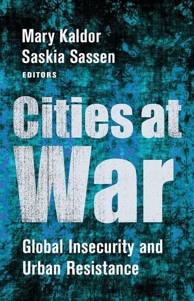 Mary Kaldor, Saskia Sassen - Cities at War, Häftad