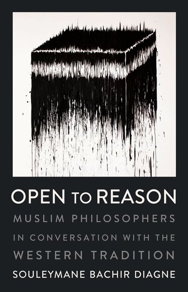 Souleymane Bachir Diagne - Open to Reason, Inbunden