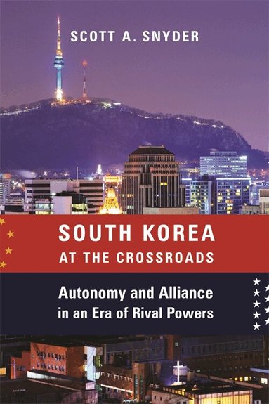 Scott A. Snyder - South Korea at the Crossroads, Inbunden